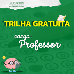 TRILHA GRATUITA - cargo: Professor